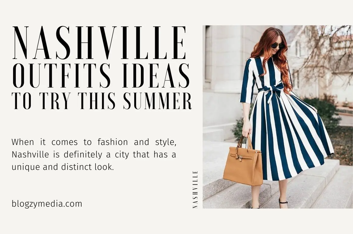 Nashville Outfits Ideas To Elevate Your Style in 2024