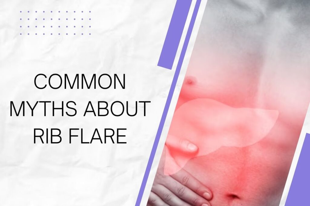 Common Myths About Rib Flare
