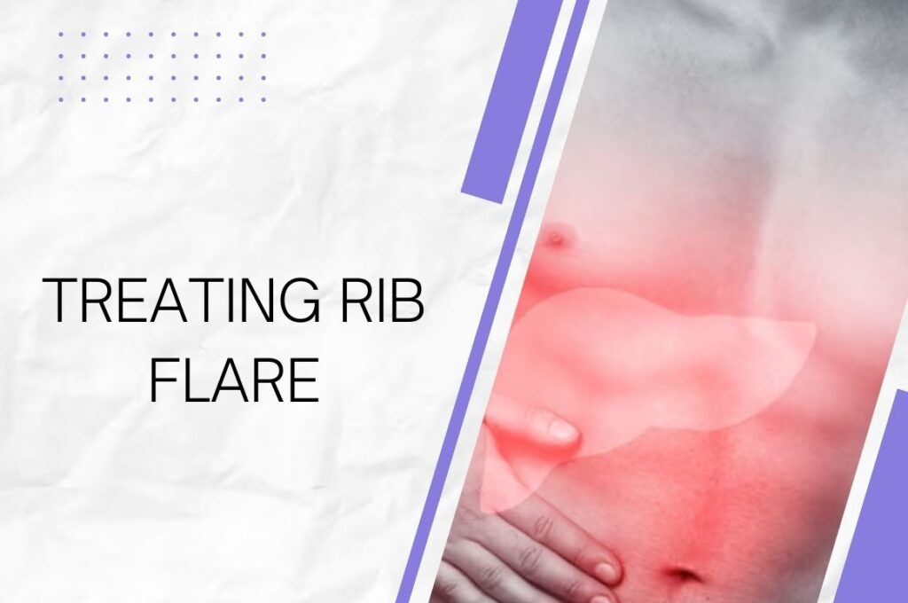 Rib Flaring Treatment