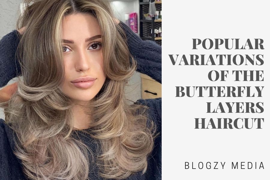 Popular Variations of the Butterfly Layers Haircut