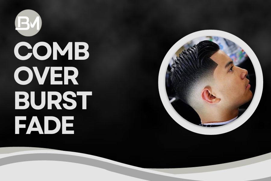 Burst Fade Comb Over